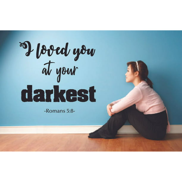 Details about   At Your Darkest Romans 5:8 Motivational Quote Wall Decal Art Designs Stickers